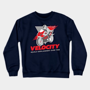 Velocity Equals Displacement Over Time Crewneck Sweatshirt